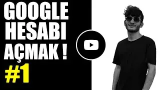 Google Hesabı Nasıl Açılır? (YouTube'dan Para Kazanmak - 1)