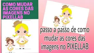 Como mudar as cores das imagens pelo PIXELLAB..