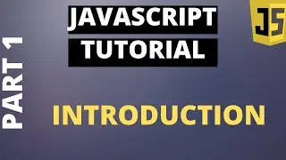 Javascript Tutorial Basics: Part1- Introduction
