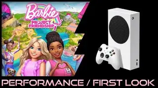 Xbox Series S | Barbie Project Friendship | Performance / Gameplay