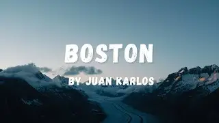 Juan Karlos - Boston (Lyrics) | Lyric Zone