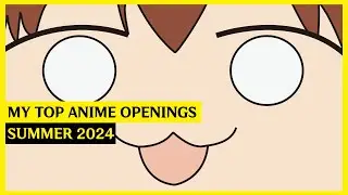 My Top Anime Openings Song | Summer 2024