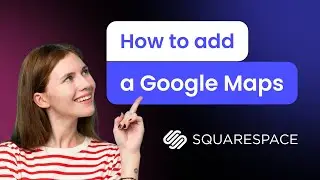 How to add a Google Maps to Squarespace