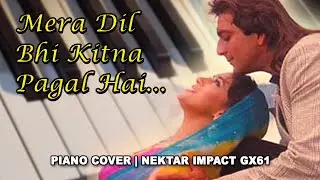 Mera Dil Bhi Kitna Pagal Hai - Saajan (1991) - Piano Melody Cover - Nektar Impact GX61
