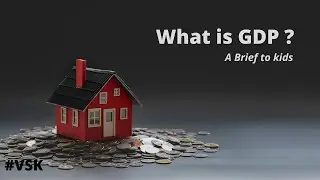 What is GDP ? || A Brief to kids || #VSK