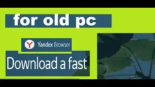 Yandex Browser II for old pc low configuration II super fast browser