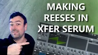 Complete guide making reese basses in Serum!
