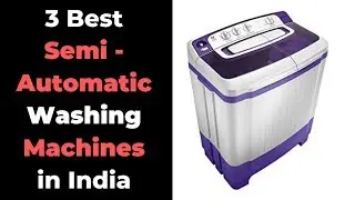 Top 3 Best (Semi-Automatic) Washing Machine India 2019
