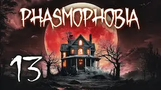 Phasmophobia Part 13 - THE CRUCIFIX SAVES LIVES