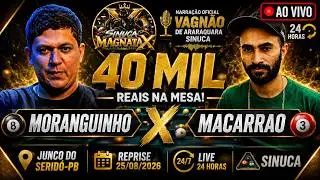 MORANGUINHO X MACARRAO 40 MIL,NARRAÇÃO VAGNÃO ARARAQUARA,JUNCO SERIDÓPB, SINUCA,[REPRISE 25/08/2026]