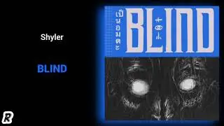 Shyler - Blind