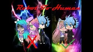 Robot To Human || Gacha Life || Mini Movie