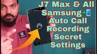 J7 max secret setting auto call Recording system in All Samsung Mobile.