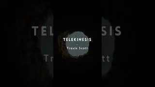 How “TELEKINESIS” by Travis Scott, Future & SZA was made