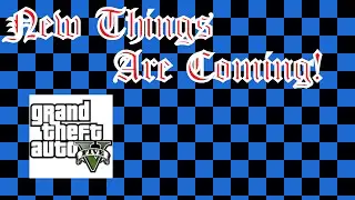 New Things Are Coming!