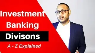 Introduction to Investment Banking Divisions