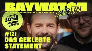 Das geklebte Statement | Folge 121 | Baywatch Berlin - Der Podcast