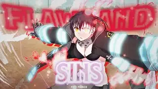 Fire Force - Flaws And Sins [Edit/AMV]! (+Clips!)