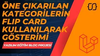 Laravel Dersleri: 96 - YEBP: Öne Çıkarılan Kategorilerin Flip Card Kullanılarak Gösterimi