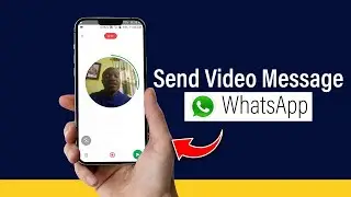 How to Send Video Message on WhatsApp