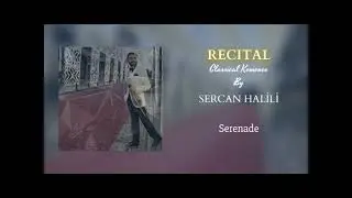 Sercan Halili - SERENADE - SCHUBERT