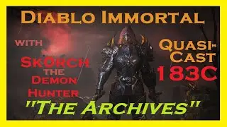 The Archives of Sk0rch the Demon Hunter ~ Diablo Immortal ~ Quasi-Cast 183C   [ NEW PvP BUILD* ]
