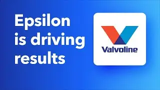 Valvoline & Epsilon: Client Testimonial
