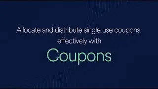 Allocate and distribute single use coupons effectively with Coupons