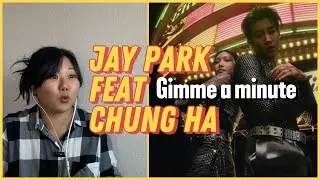 Реакция на Jay Park - ‘Gimme A Minute (Feat. CHUNG HA)’ Official Music Video