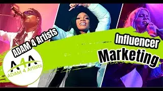 ADAM 4 Artists: How To Win With Influencer Marketing