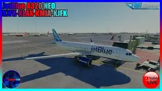 MSFS 2020 JetBlue A320 Neo (KJFK-KLAX-KMIA-KJFK)