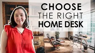 How to Choose The RIGHT Home Desk