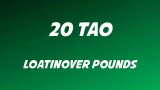 Loatinover Pounds - 20 Tao Lyrics
