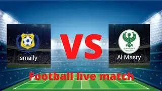 Ismaily VS Al Masry Football live match