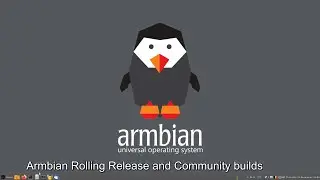 Armbian Rolling Release and Community builds