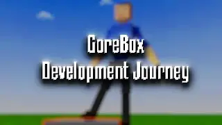 The Development Journey of GoreBox [2019 - 2022] short compilation