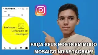 Crie Posts Incríveis No Instagram em Modo Mosaico