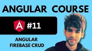 11 - Angular Firebase CRUD | Angular Tutorial for Beginners | Angular Full Course 🔥 🚀