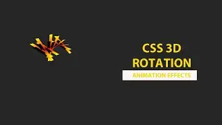HTML AND CSS 3D ROTATION ANIMATION EFFECTS | Tutorials Design