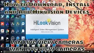 How to Watch Hikvision Camera in Laptop/PC in New Client Software (HiLookVision)