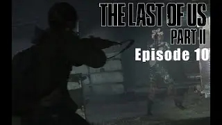 The Last of Us Part II - Episode 10 - SHAMBLER!