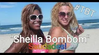 #TBT Sheilla Bombom ♥️
