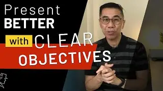 How To Present Better with CLEAR OBJECTIVES