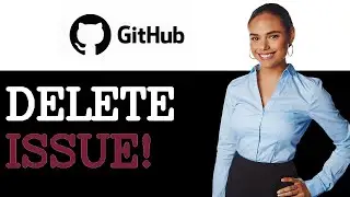 How To Delete An Issue In GitHub (2025)