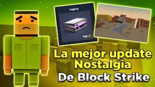 La mejor actualización Nostalgica en el Block Strike