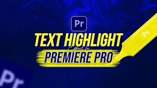 Premiere Pro : How to Highlight Text Tutorial | Highlight Text Effect | Premiere Pro Tutorial