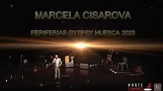 MARCELA CISAROVA EN PERIFERIAS GYPSY FESTIVAL 2023 SPAIN | NORTE FLAMENCO CULTURAL AGENCY