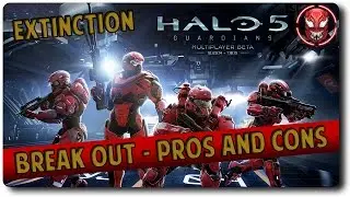 Halo 5 Beta: Pros and Cons To Break Out: Extinction Gameplay (14 on 3)