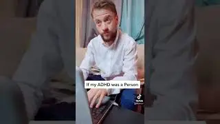 If My ADHD Was a Person
