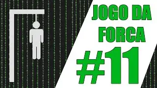 JOGO DA FORCA AULA 11 - FUNÇÃO JOGAR PT. 3